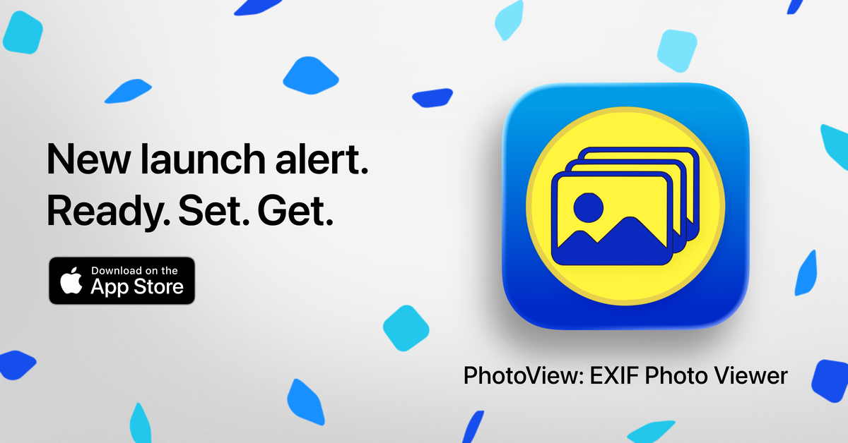 New launch alert. Ready. Set. Get. PhotoView: EXIF Photo Viewer. Download on the App Store