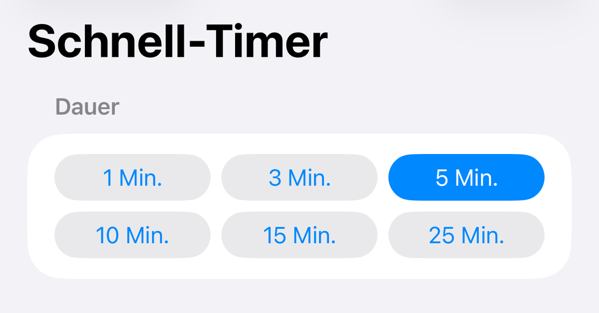 Die Schnell-Timer-Ansicht in Timer & Wecker mit Dauer-Chips f&uuml;r 1, 3, 5, 10, 15 und 25 Minuten, wobei 5 Min. ausgew&auml;hlt ist.